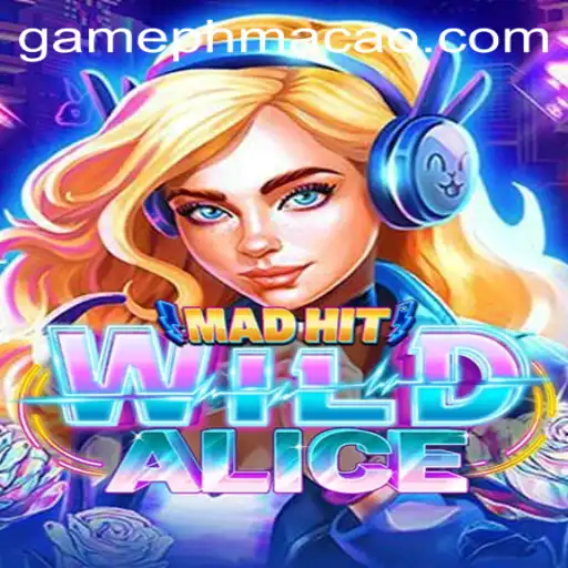 Discover the Thrilling World of MadHitWildAlice at PHMACAO Casino