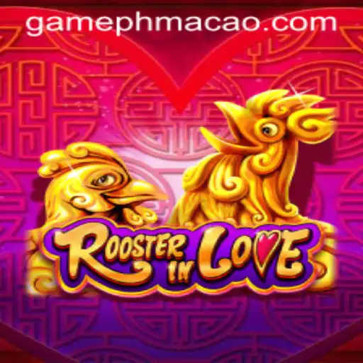 RoosterInLove: A Captivating Game at PHMACAO Casino