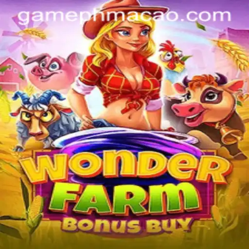 Explore the Exciting World of WonderFarmBonusBuy at PHMACAO Casino